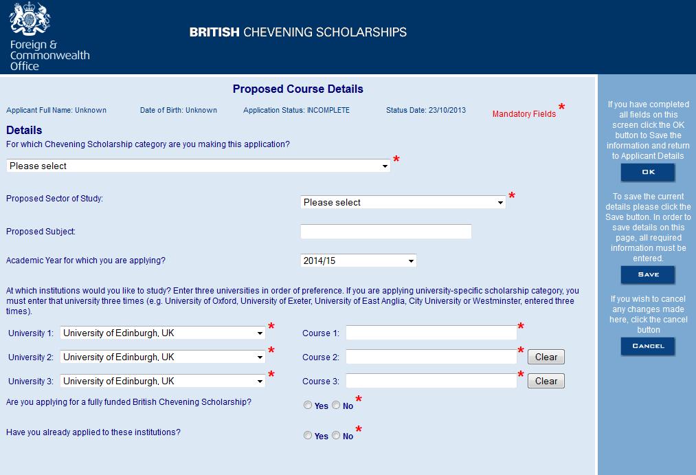 University of Edinburgh Under Proposed Course Details you must select University of Edinburgh in each one of the University fields, and fill in the Course fields as