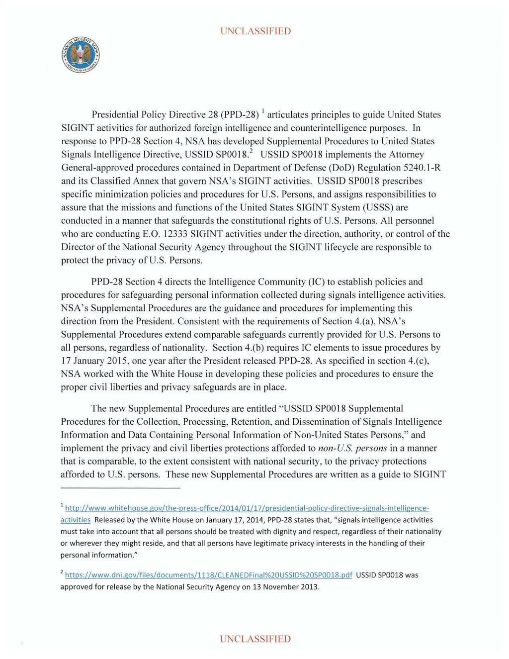 UNCLASSIFIED Presidential Policy Directive 28 (PPD-28) 1 articulates principles to guide United States SIGINT activities for authorized foreign intelligence and counterintelligence purposes.