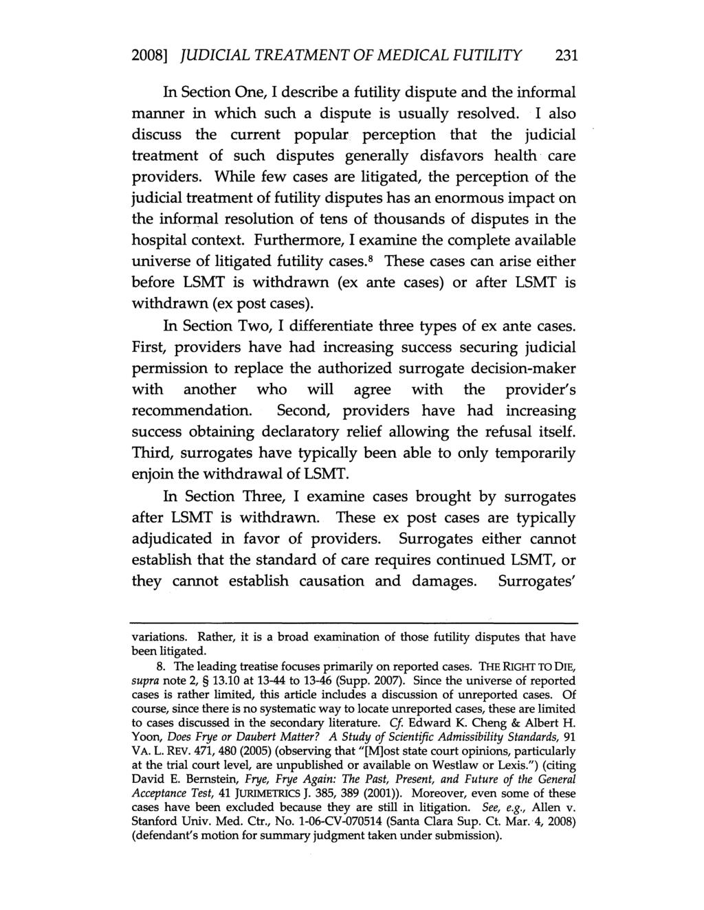 2008] JUDICIAL TREATMENT OF MEDICAL FUTILITY 231 In Section One, I describe a futility dispute and the informal manner in which such a dispute is usually resolved.