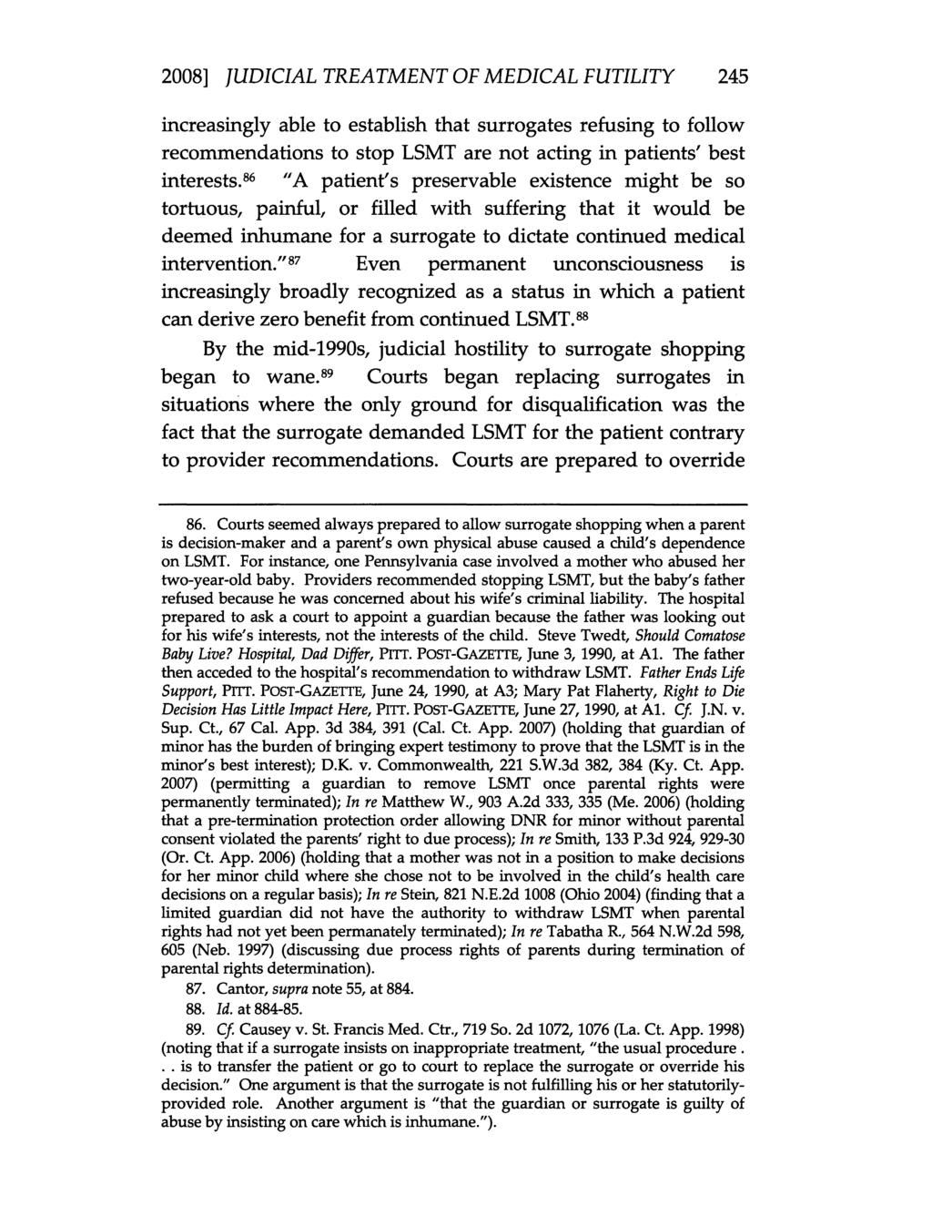 2008] JUDICIAL TREATMENT OF MEDICAL FUTILITY 245 increasingly able to establish that surrogates refusing to follow recommendations to stop L5MT are not acting in patients' best interests.