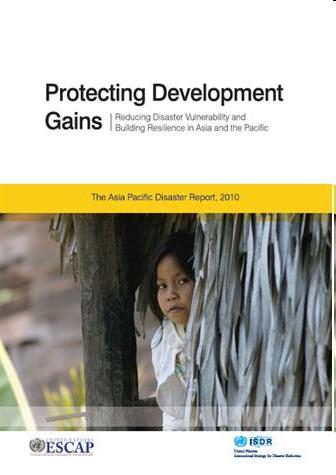 Building regional knowledge Asia-Pacific Disaster Report Jointly published by ESCAP and UN/ISDR Chapters: Socio-economic impacts of disasters Reducing vulnerability, socioeconomic perspectives Making