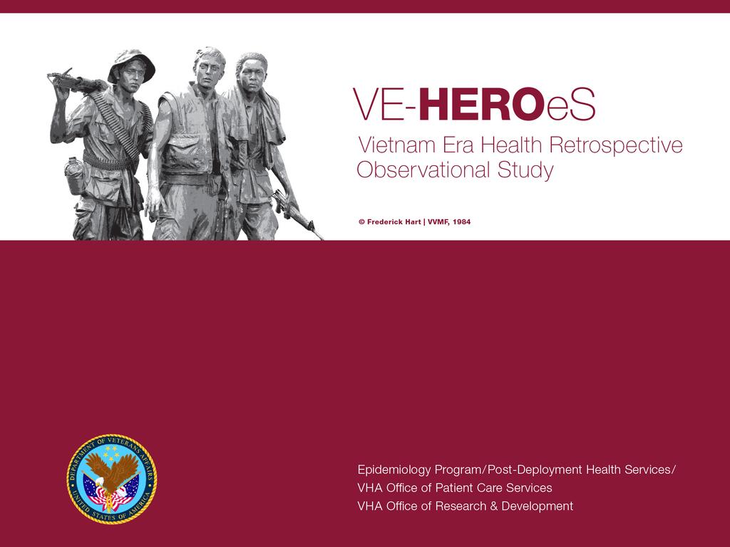 VE-HEROeS and Vietnam Veterans Mortality Study Review of Health Effects in Vietnam Veterans of Exposure to Herbicides:
