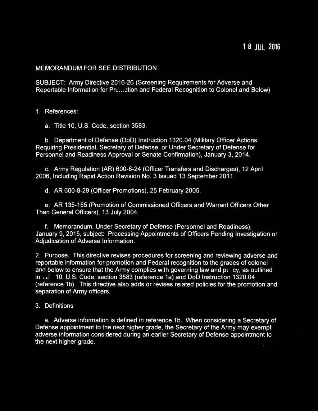 SECRETARY OF THE ARMY WASHINGTON 1 8 JUL 2016 MEMORANDUM FOR SEE DISTRIBUTION SUBJECT: Army Directive 2016-26 (Screening Requirements for Adverse and 1. References: a. Title 10, U.S. Code, section 3583.