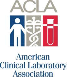 Laboratory Association (ACLA) is an association representing the nation s leading providers of clinical laboratory services, including large national independent laboratories, reference laboratories,
