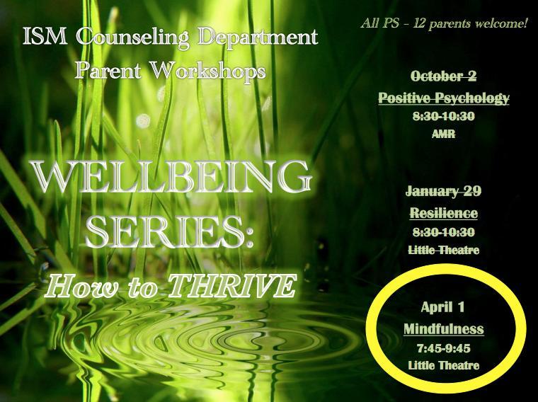 FROM THE COUNSELING OFFICE: The third and final Well-Being Series workshop will focus on the growing impact of mindfulness on student