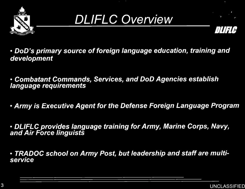 Combatant Commands, Services, and Do D Agencies establish language requirements Army is Executive Agent