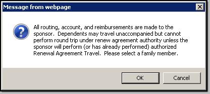 1. Check the Dependent Travel box. A pop-up message displays information about reimbursements and restrictions for the dependent's travel (Figure 2-9). Figure 2-9: Dependent Travel Pop-Up Message 2.
