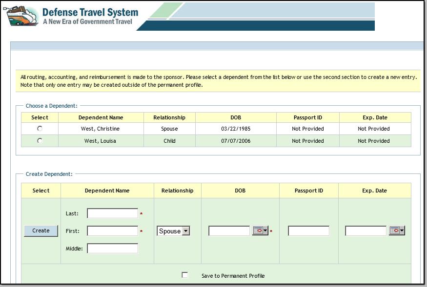 This screen lists all dependents in the traveler's profile (Figure 2-10). Figure 2-10: Dependent Search Screen 3. Select the radio button to the left of the dependent to be named on the authorization.