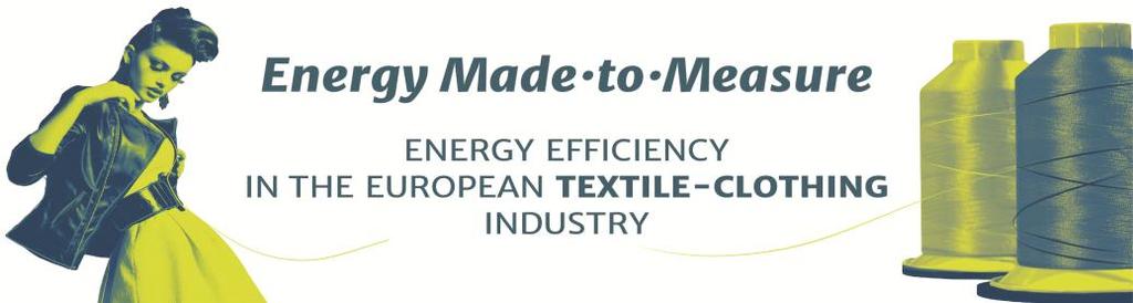 initiative Energy-madeto-measure for energy efficiency in the EU T/C industry Presentation of TEPPIES projects ideas for 2015