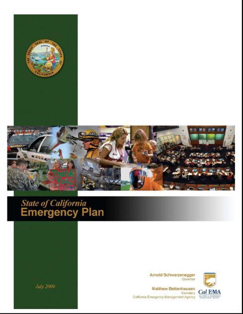 State of California Emergency Plan (SEP) [2009] Provides the overall framework for State, Federal, local, and tribal governments, and the private sector to work together to mitigate against, prepare