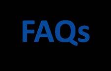 FAQs Frequently Asked Questions (FAQs) have been developed and are posted