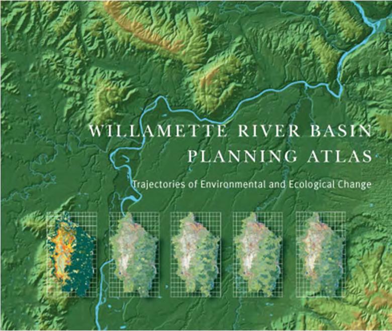 WRI Strategies: Science and Data Willamette River Basin Planning Atlas: Conservation 2050 goals for floodplain forest, side channels, floodplain connectivity