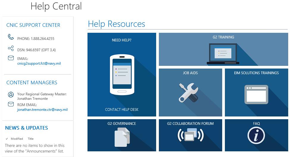 Useful Features: Help Central Help Central for G2 Technical Support 1 Help Central is a one stop shop for all support and training needs (https://g2.cnic.navy.mil/help/pages/helpcen tral.