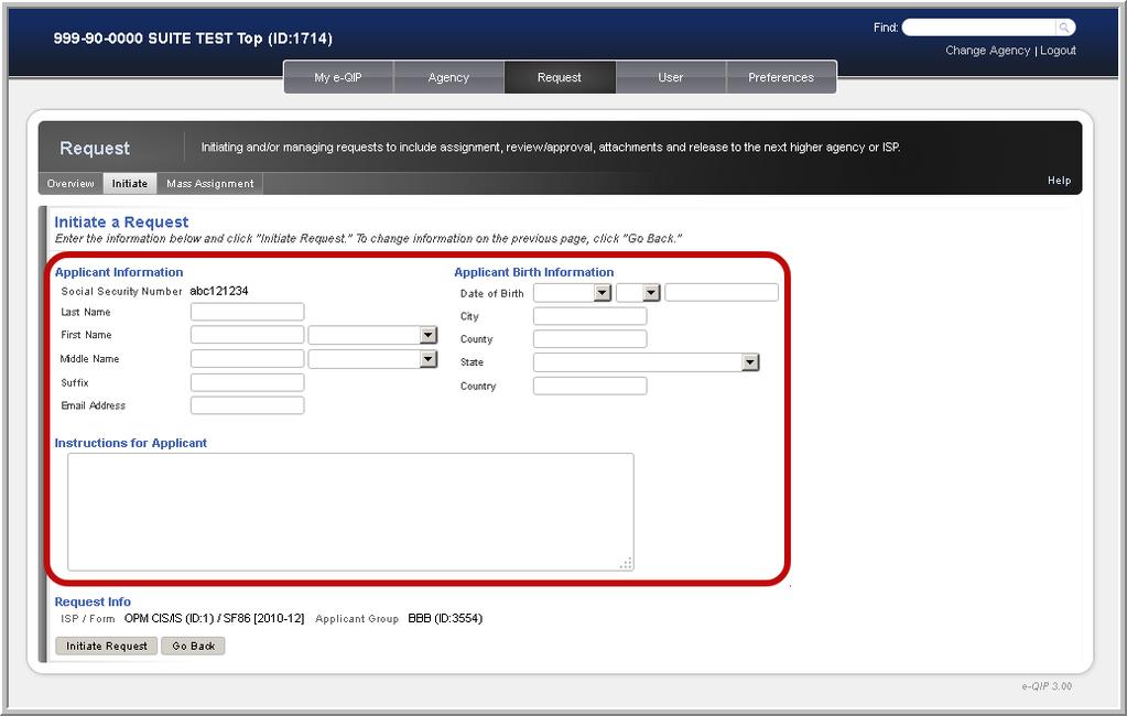 Initiating a New Request If the applicant is not currently in the system: Initiate a Request screen is displayed with blank data fields Enter