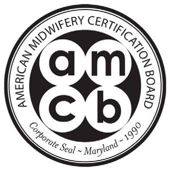 APPLICATION FOR TESTING AND SUBSEQUENT CERTIFICATION AS A CERTIFIED NURSE-MIDWIFE (CNM) American Midwifery Certification Board 849 International Drive, Suite 120 Linthicum, MD 21090 410-694-9424