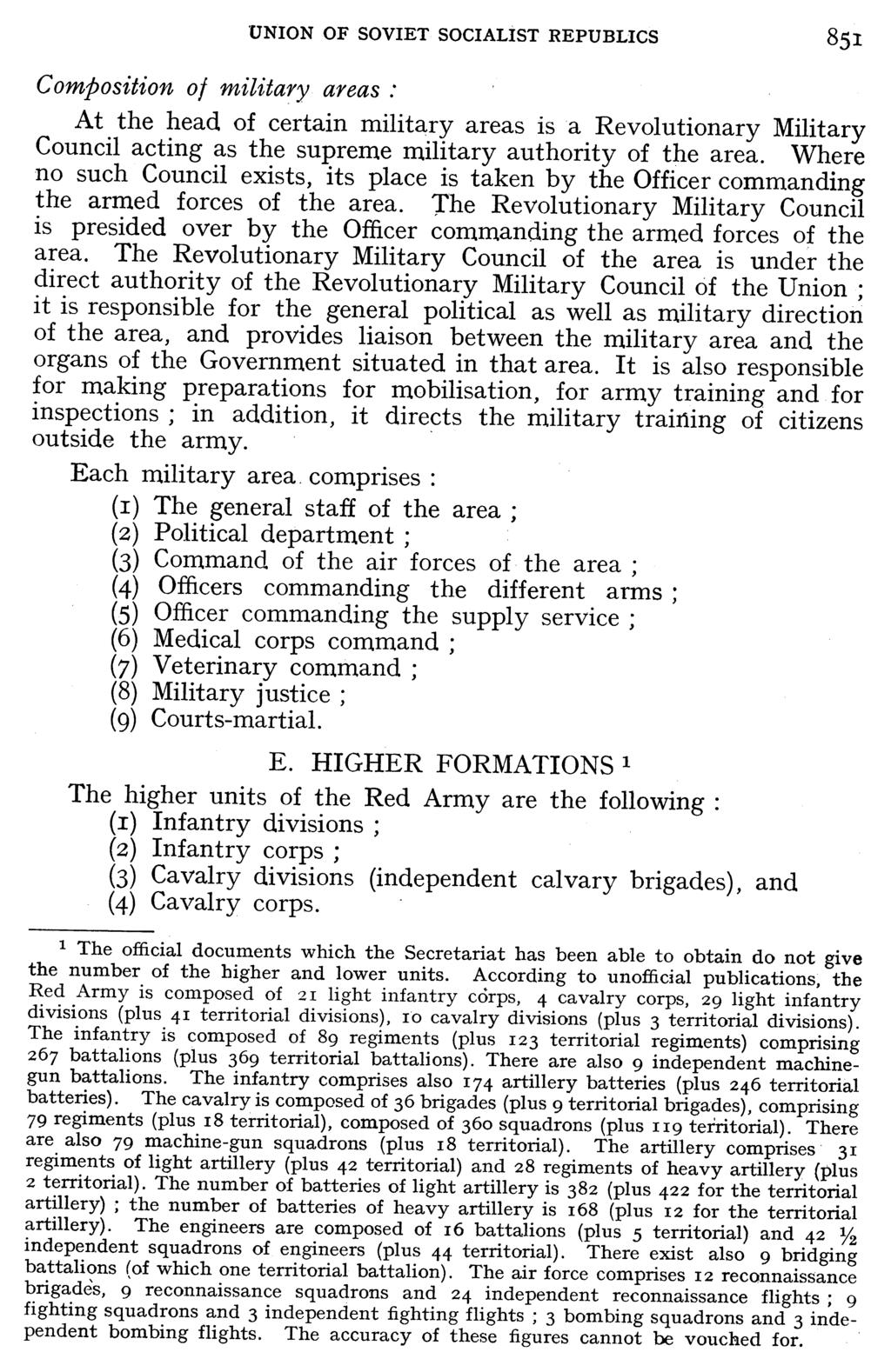 UNION OF SOVIET SOCIALIST REPUBLICS 851 Composition of military areas: At the head of certain military areas is a Revolutionary Military Council acting as the supreme military authority of the area.