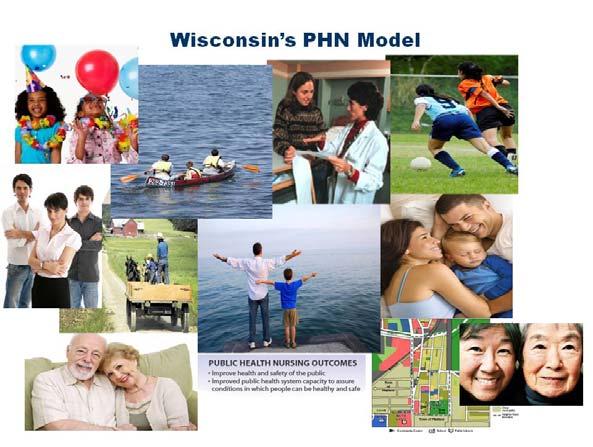 Practicing public health nursing with the WI PHN Model as the guide leads to the outcomes we seek for the individuals,