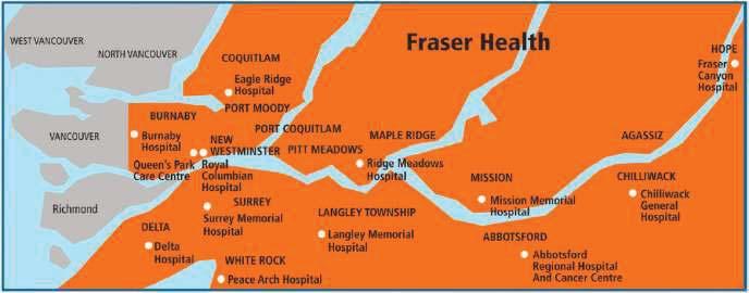 Fraser Health Covering an area that stretches from Burnaby to White Rock to Boston Bar Fraser Health serves 1.