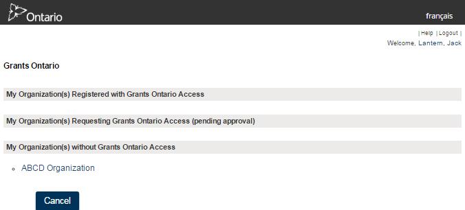 Request Access to Grants Ontario Request Access to Grants Ontario The option for requesting access to the Grants Ontario application system becomes available after you successfully submit your