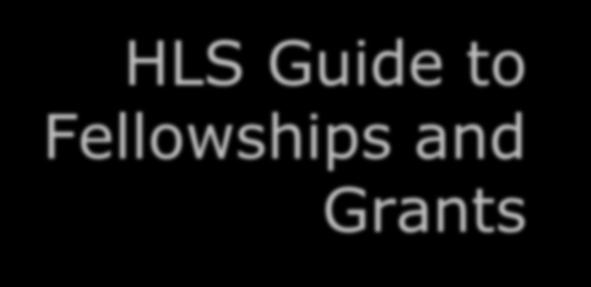 HLS Guide to Fellowships