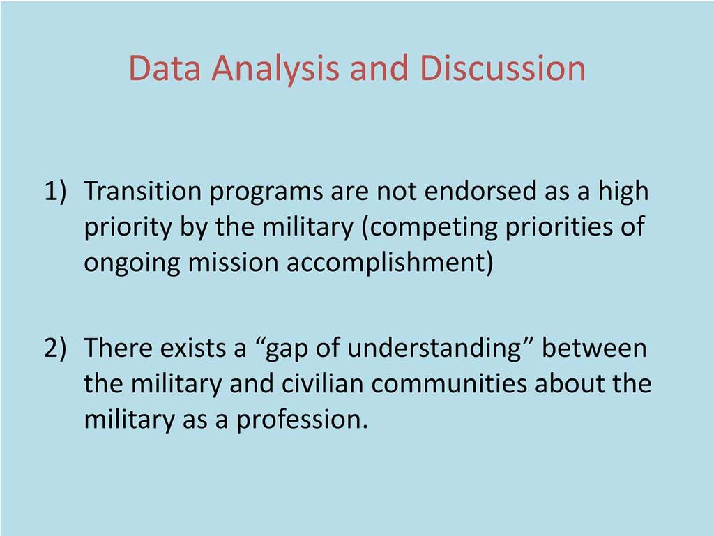 1) No uniform transitioning/compliance policies amongst branches of service, even in the same service (Army) Mission accomplishment the top priority often to detriment to focus on transitioning.