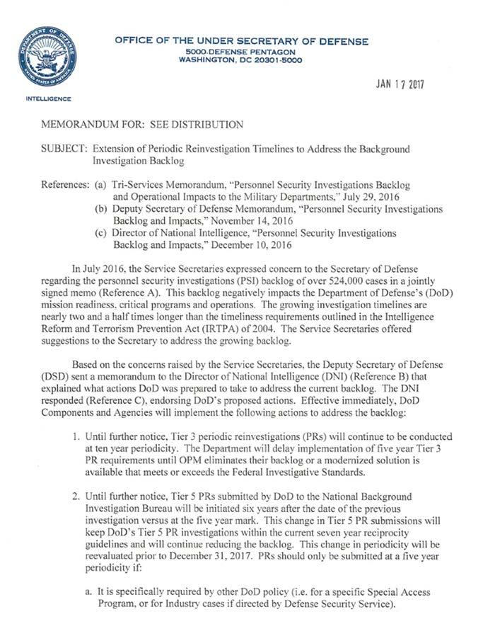 The Move from Five to Six 22 OUSD(I) Memo signed 1/17/2017: Extension of Periodic Reinvestigation Timelines to Address the Background Investigation Backlog Tier 3 PRs (SECRET) will continue to be