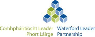 1 Rural Development Programme (LEADER) 2014-2020 Waterford Leader Partnership CLG have been given responsibility for delivering the new LEADER Rural Development Programme worth 7.