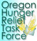 About the Oregon Hunger Relief Task Force The Oregon Hunger Relief Task Force (OHRTF) was created by the Oregon Legislature in 1989 to act as a resource within government and as a statewide advocate
