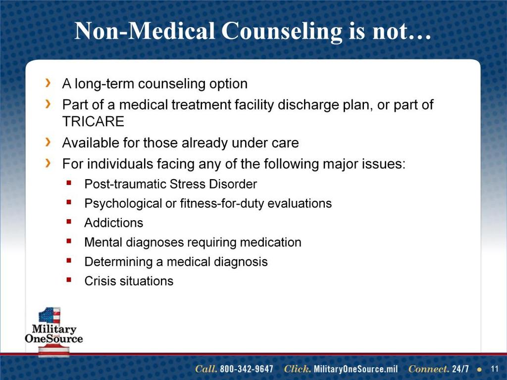 Talking points Non-medical counseling is not designed for issues requiring long-term support, including diagnosed addictions (for example, drugs, alcohol or other addictions), diagnosed mental health