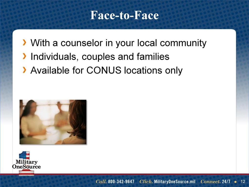 Talking points This confidential non-medical counseling option allows you to meet face-to-face with a professional counselor in your community.