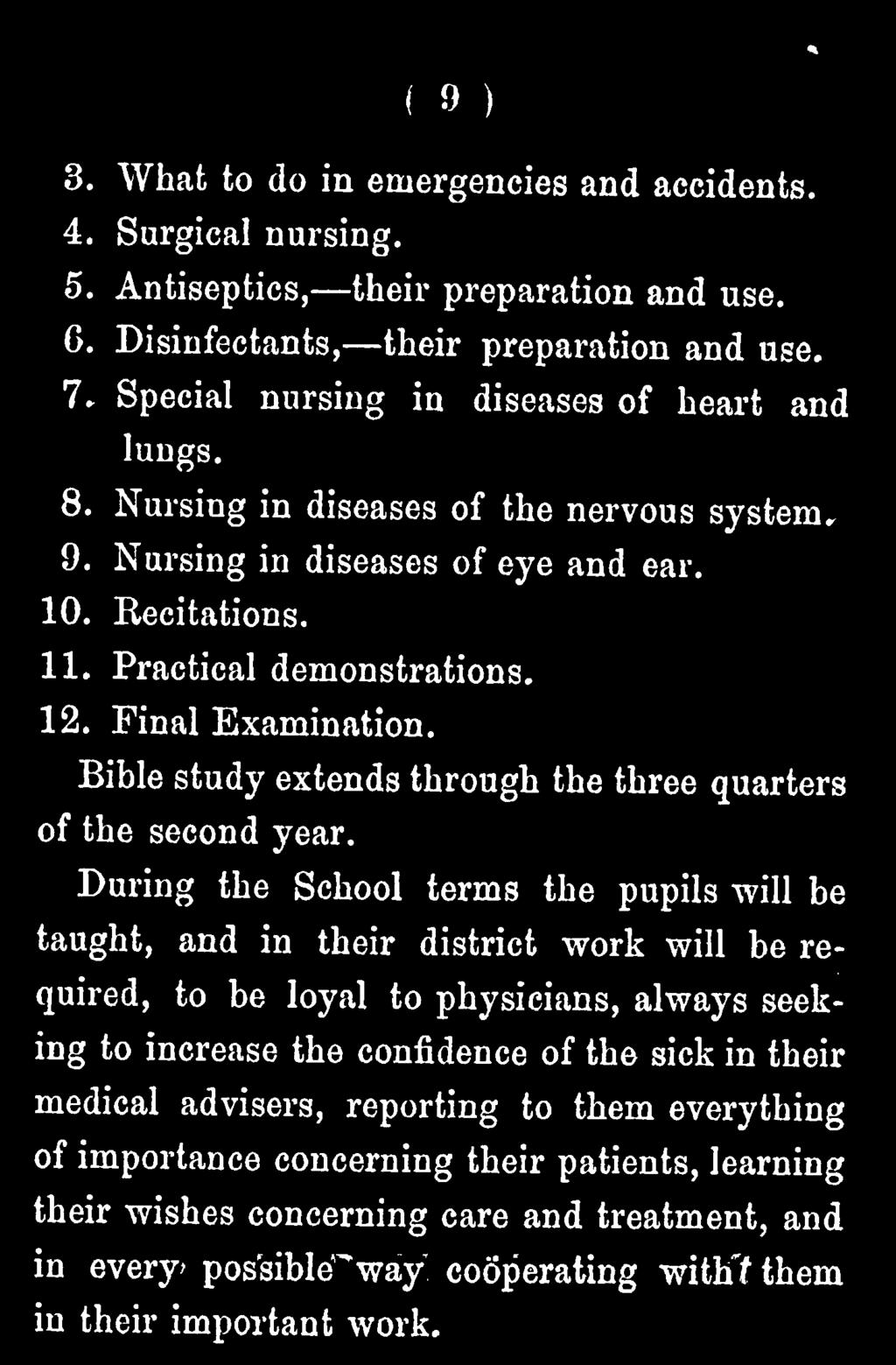 During the School terms the pupils will be taught, and in their district work will be required, to be loyal to physicians, always seeking
