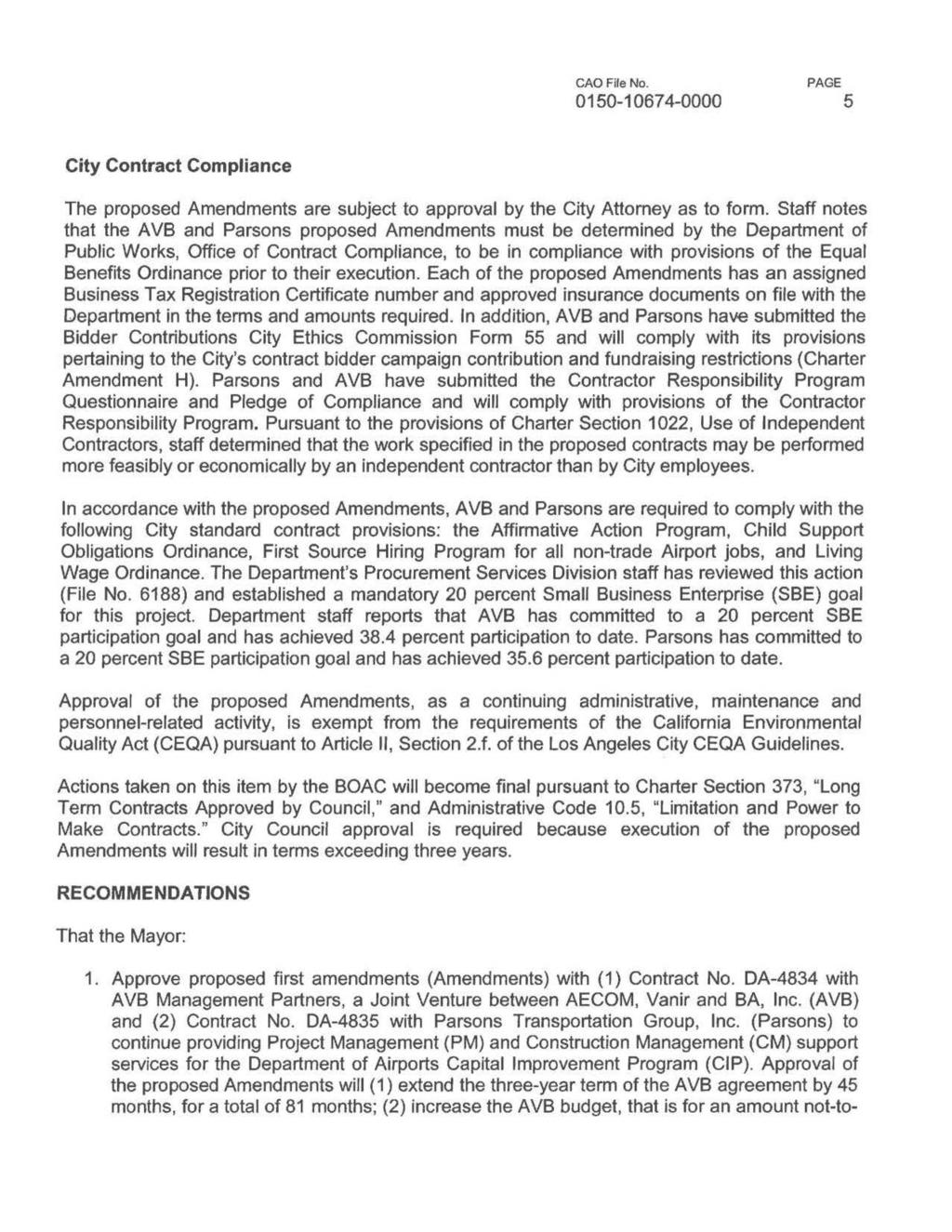 0150 10674-0000 - 5 City Contract Compliance The proposed Amendments are subject to approval by the City Attorney as to form.