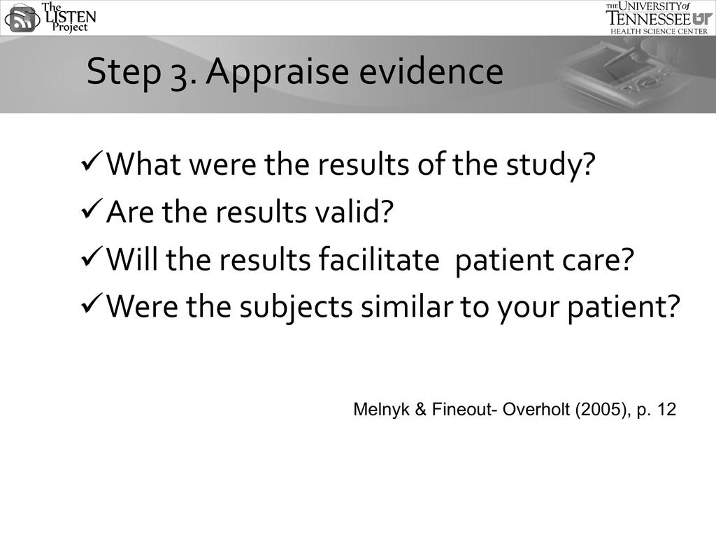 The 3 rd step in EBNP process is to criecally appraise the evidence found from the literature.
