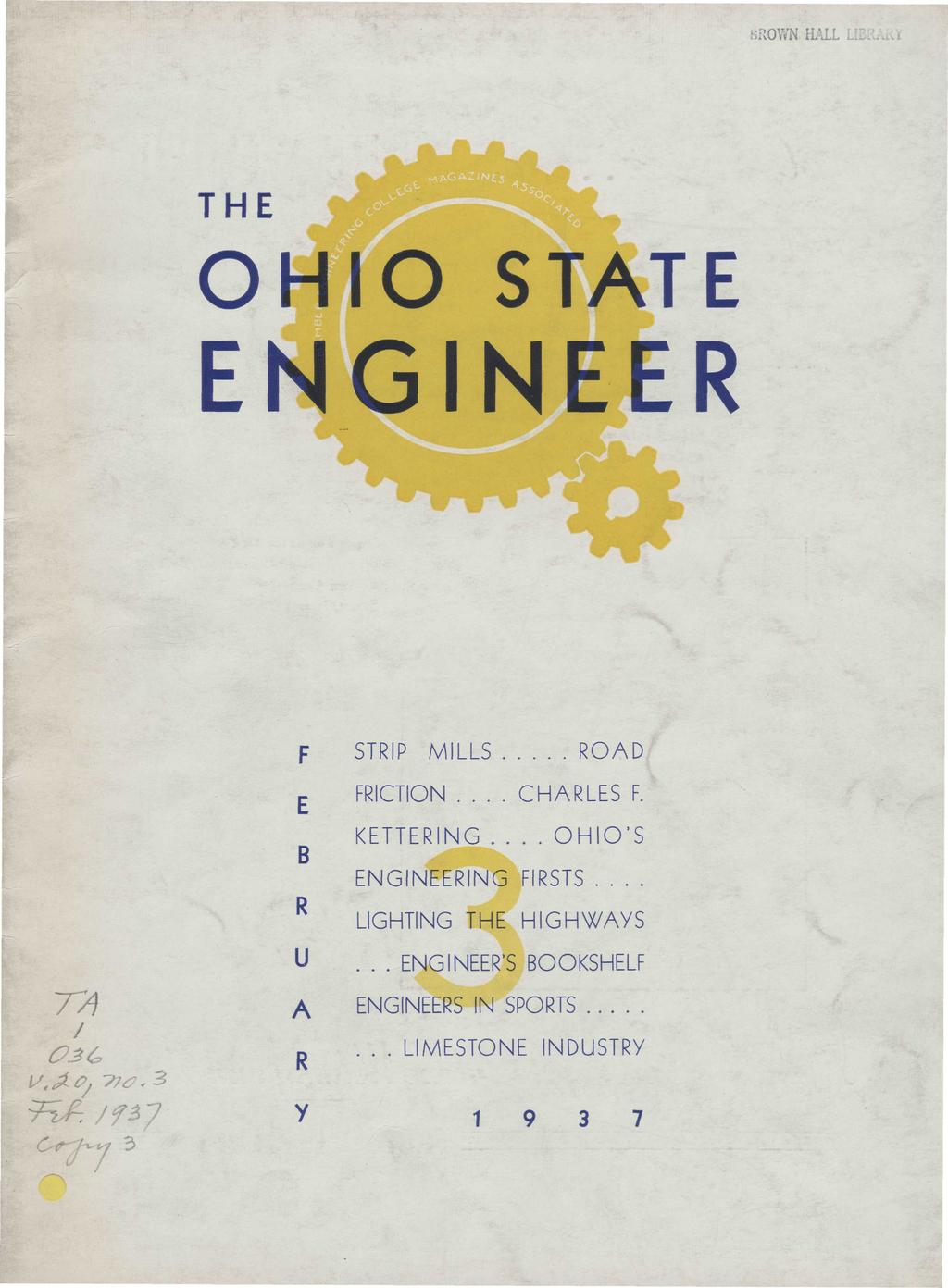 THE OHIO STATE ENGINEER F E B R U A R y STRIP MILLS ROAD FRICTION... CHARLES F. KETTERING.