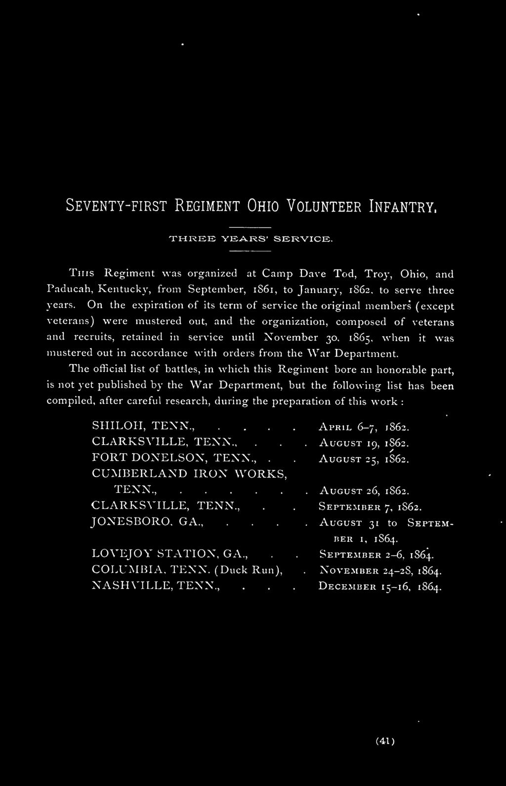 The official list of battles, in which this Regiment bore an honorable part, is not yet published by the War Department, but the following list has been compiled, after careful