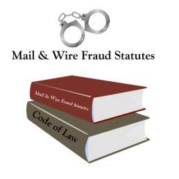 3010 Mail and Wire Fraud Statutes Mail and wire fraud statutes make it illegal to use the U.S. Mail or electronic communication as part of a plan to defraud (link to glossary).