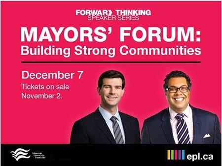 Page 7 In an epic evening sure to be as exciting as the Oilers versus the Flames, ECF in partnership with the Edmonton Public Library (EPL) is pleased to bring you the Mayors Forum.