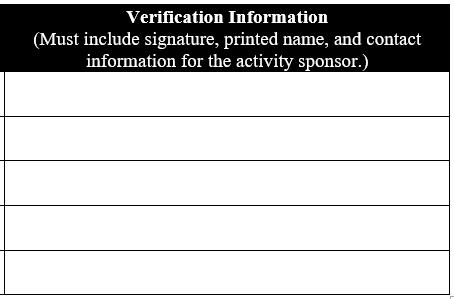 Part 3: Activities Tables ALL entries must be accompanied by a signature verification from an ADULT sponsor or documentation proving participation. Signature verifications must include: 1.