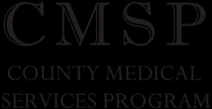 Member Guide County Medical Services Program (CMSP) Welcome to the County Medical Services Program (CMSP).