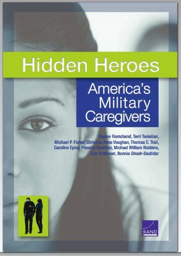 RAND Study on Caregivers RAND released the most comprehensive study of America's Military caregivers to date.