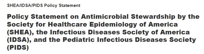 WHAT IS ANTIMICROBIAL STEWARDSHIP? Infection Control and Hospital Epidemiology vol. 33 no. 4 March 15, 2012 322-327.