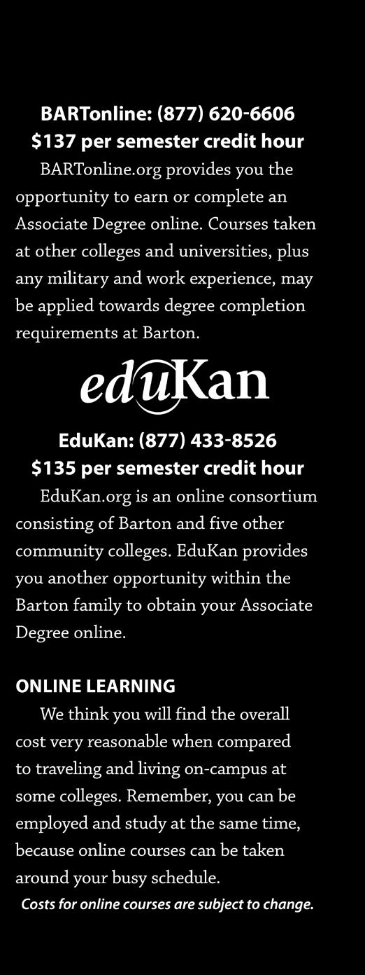 BARTonline: (877) 620-6606 $137 per semester credit hour BARTonline.org provides you the opportunity to earn or complete an Associate Degree online.