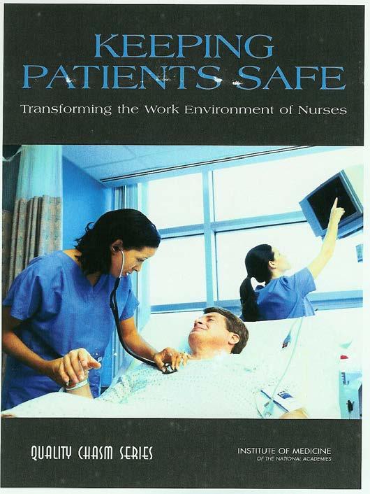 The link between the work environment and patient safety is not a new concept (IOM Report, 2004) The IOM report, Keeping Patients
