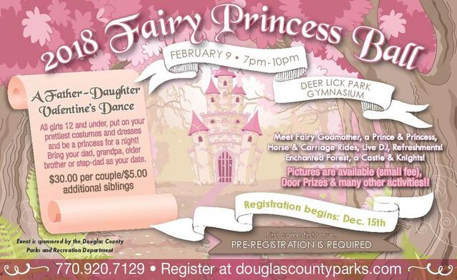 2018 Fairy Princess Ball Friday, February 9, 7:00 p.m.: Pre-registration is underway for the annual father-daughter Valentine's Dance at Deer Lick Park Gymnasium on February 9, 2018, 7 pm-10 pm.