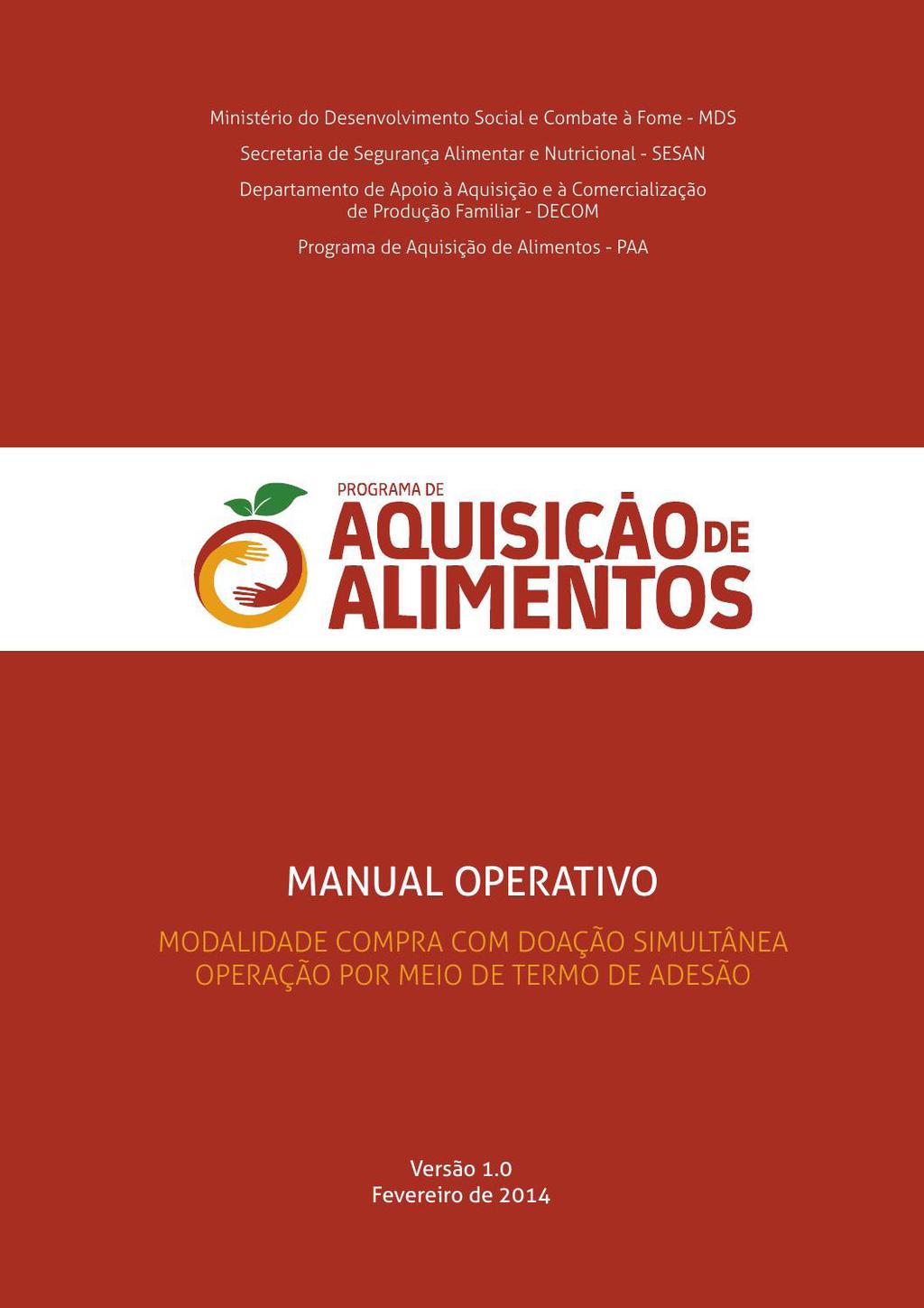 PAA Operating Manual This Manual provides general guidance on how the states and municipalities can access the Program.