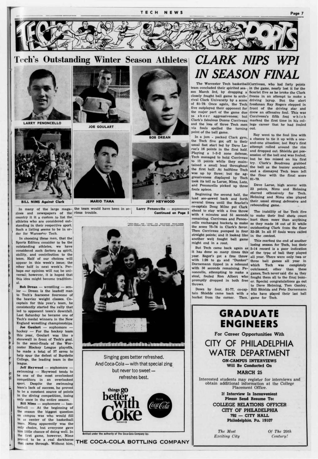 TECH NEWS Page 7 the season the biggest question on campus was who would fill in as center of the basketball team NLms apparently was the only choice, but everyone gave him little chance of doing