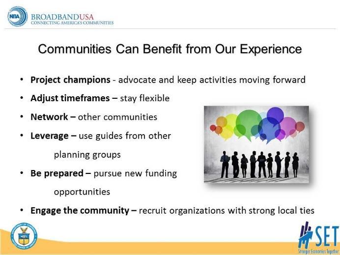 SET COACHES Guide BROADBAND Session 1 S L I D E 1 0 GOAL: Communities learning from the best practices of others Communities can benefit from our experience with grant projects and technical