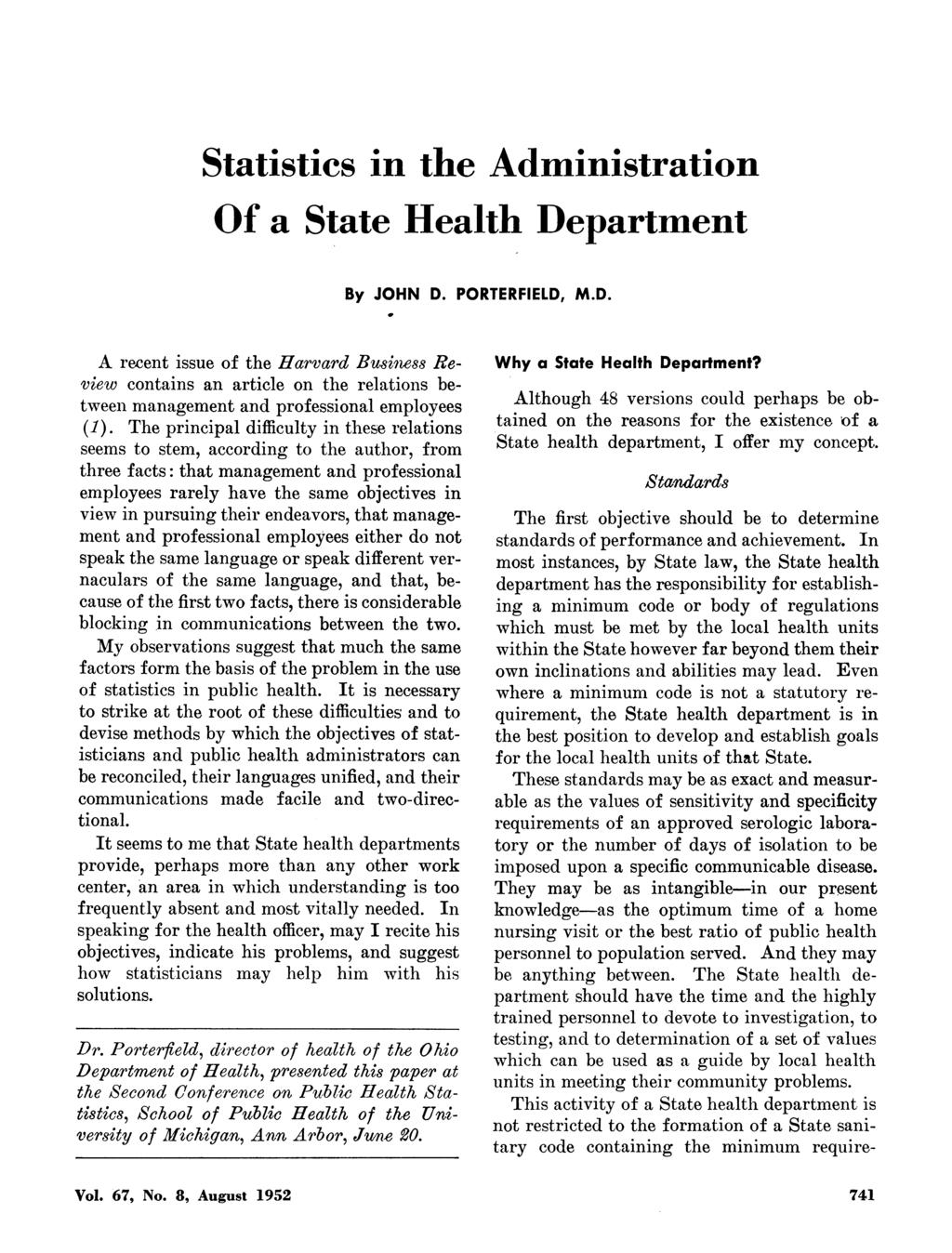 Statistics in the Administration Of a State Health Department By JOHN D. PORTERFIELD, M.D. A recent issue of the Harvard Business Review contains an article on the relations between management and professional employees (1).