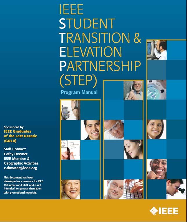 IEEE Student Transition & Elevation Partnership (STEP) STEP Manual to guide you plan and organize a Graduation Reception in your Section.