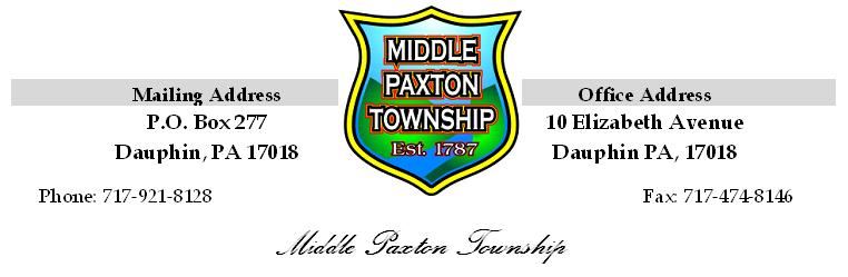 BOARD OF SUPERVISORS MONTHLY BUSINESS MEETING MINUTES May 7, 2018 Call to Order The May 7, 2018 monthly business meeting of the Middle Paxton Township Board of Supervisors was called to order at 7:01